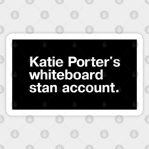 Katie Porter's whiteboard stan account. Magnet by TheBestWords